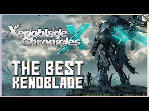 Xenoblade Chronicles X Is The Best Xenoblade & The Best Open-World RPG
