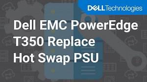 How to replace the hot swap PSU on a Dell EMC PowerEdge T350