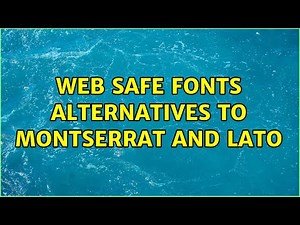Web Safe Fonts Alternatives to Montserrat and Lato (3 Solutions!!)
