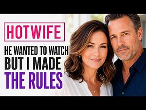 HOTWIFE — MY HUSBAND WANTED TO WATCH, BUT I MADE THE RULES