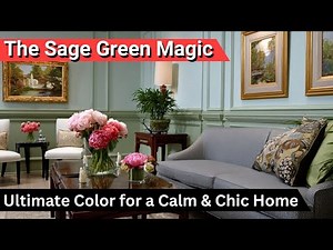 Why Sage Green is the Ultimate Color for a Calm & Chic Home