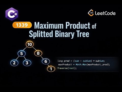 LeetCode 1339: Maximum Product of Splitted Binary Tree | CSharp Solution | Binary Tree DFS