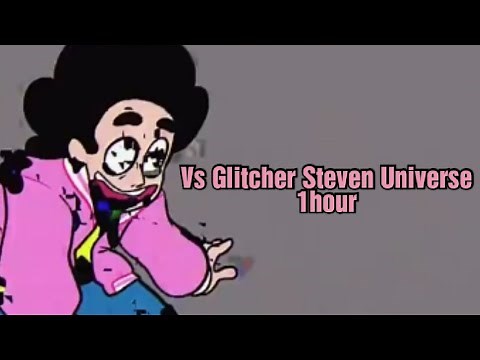 Vs Glitcher Steven Universe Song 1 hour FNF Come Learn With Pibby