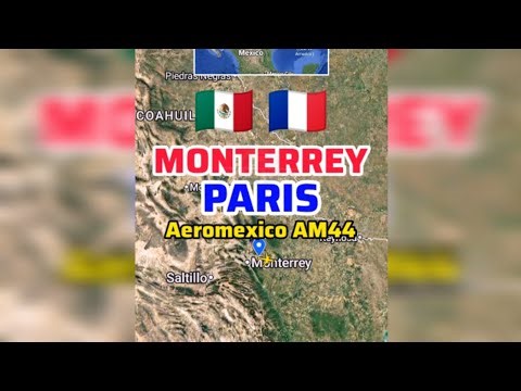 Monterrey 🇲🇽 to Paris 🇫🇷 Flight Route with Aeromexico AM44