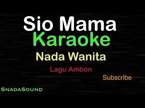 SIO MAMA -Lagu Ambon | KARAOKE VERSION NADA WANITA​⁠ -Female-Cewek-Perempuan‪@UcokkuYasir‬