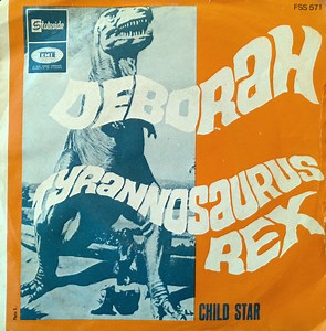 Tyrannosaurus Rex - Deborah / Child Star
