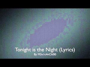 Tonight Is the Night lyrics in description