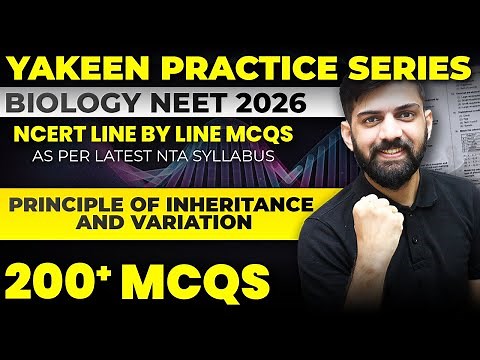 200 MCQs : Principles of Inheritance and Variation NCERT Line by Line MCQs NEET 2026 | NEET 2026 MCQ