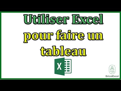 Comment utiliser Excel pour faire un tableau