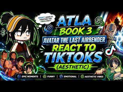 "ATLA" BOOK 3 "AVATAR THE LAST AIRBENDER"\\\\\\ REACT TO TIKTOK (AESTHETIC) MILKYCRAFT