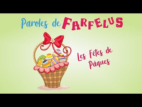 Les Fêtes de Pâques chanson interprétée par Paroles de Farfelus (Lyrics Vidéo)