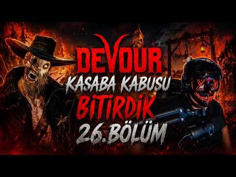 DEVOUR / BÖLÜM 26 / KASABA / KABUS MODUNU / BİTİRDİK