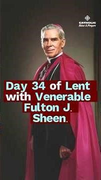 DAY 34 – Becoming You | Lenten Reflection with Fulton J. Sheen
