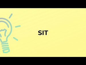 What is the meaning of the word SIT?