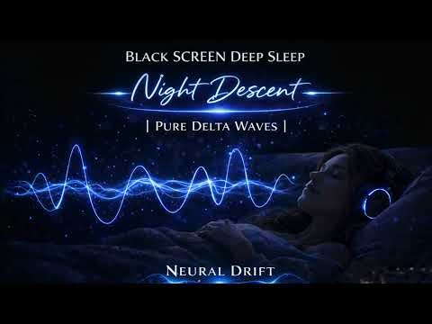 Black Screen Deep Sleep – “Night Descent” Pure Delta Waves
