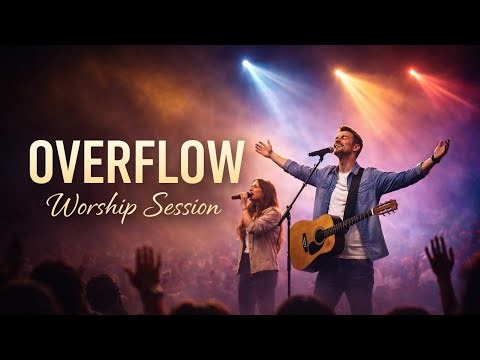 Overflow (Worship Session) | Powerful & Anointed Gospel Worship