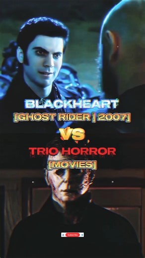Blackheart (Ghost Rider 2007) Vs Trio Horror (Movies)##horror##blackheart##marvel##Comics###editing.