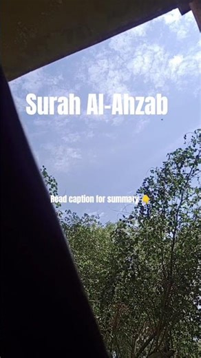 Surah Al-Ahzab (read description for summary)