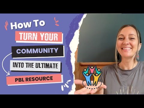How to Turn Your Community Into the Ultimate PBL Resource