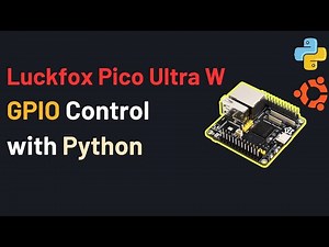 How to Control GPIO of LUCKFOX Pico Ultra W RV1106 Linux Micro Development Board using Python |