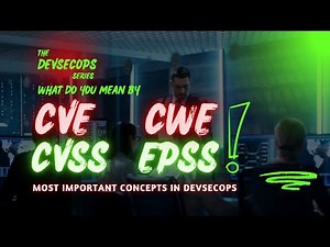 06. Most Important Concepts in DevSecOps | What is CVE, CWE, CVSS, EPSS | DevSecOps Interview Quests
