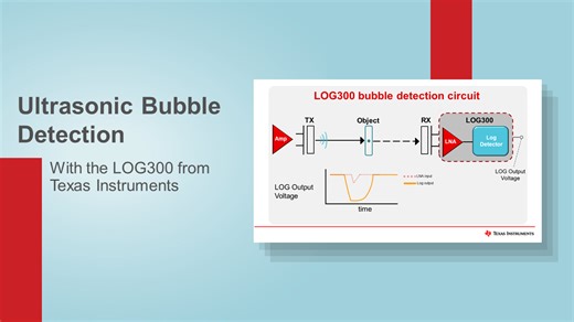 Non-Invasive Detection of Air Bubbles with the LOG300 | Vídeo | TI.com