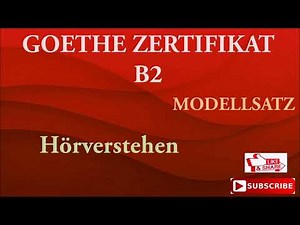 GOETHE ZERTIFIKAT B2- Hörverstehen - modelltest mit lösung