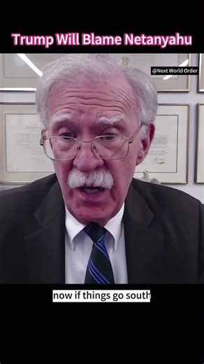 Bolton: “Trump Would Blame Netanyahu”