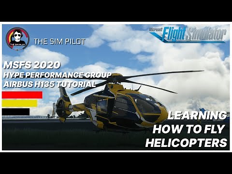 MSFS2020 | Tutorial | Hype Performance Group | Airbus H135 | Learning how to fly helicopters