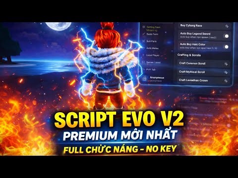 Script Evo V2 Premium Mới Nhất 🔥 Full Chức Năng - No Key | Blox Fruits