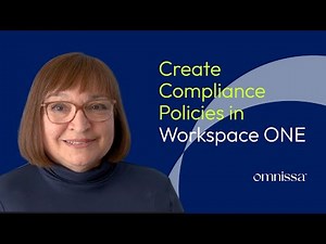 Creating Compliance Policies in Workspace ONE UEM