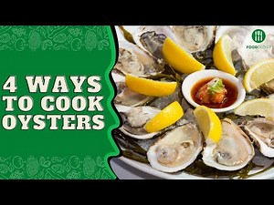 4 Ways To Cook Oysters