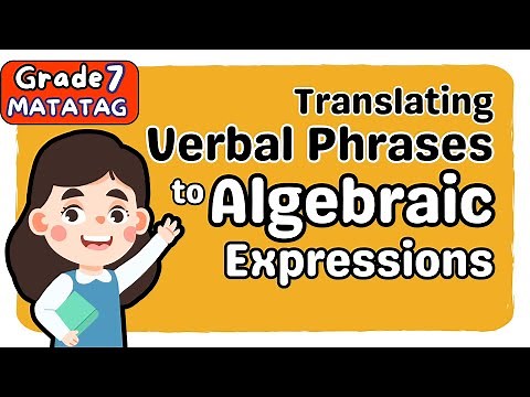 TRANSLATING VERBAL PHRASES -ALGEBRAIC EXPRESSIONS |4th QUARTER GRADE 7 MATATAG TAGALOG MATH TUTORIAL