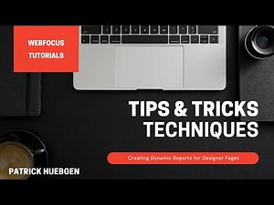 WebFOCUS - Tips &Tricks - Creating dynamic reports to be run in Designer Pages