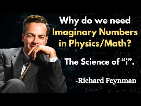 Why Do we Need Imaginary Numbers? | Richard Feynman Explains
