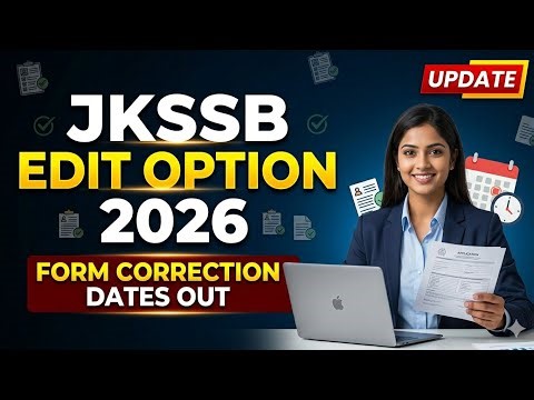 JKSSB Edit Option Update 2026 | Accounts Assistant, SI, Constable Forms Edit Dates