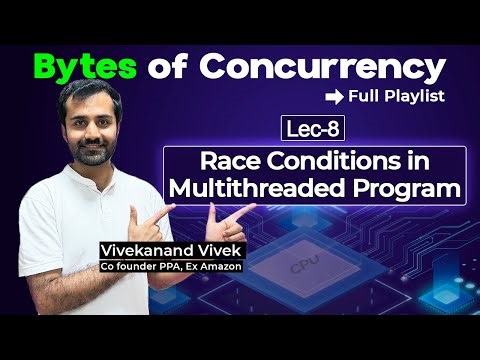 Race Conditions in Multithreaded Program | Master Concurrency In-depth | Lec-8