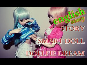 ★ SMART DOLL DOLLFIE DREAM ▶ STORY IN ENGLISH ღ Time For Fanservice ღ