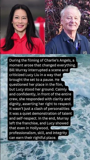 The great feud between Bill Murray and Lucy Liu