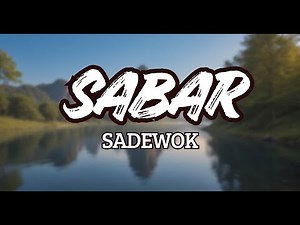 Sabar - Sadewok (Lyric Lagu) Duh sayang ngapuntene saestu