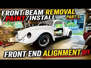 VW BEETLE FRONT BEAM REMOVE PAINT INSTALL FRONT END ALIGNMENT - VW BEETLE RESTORATION #sladesbeetle