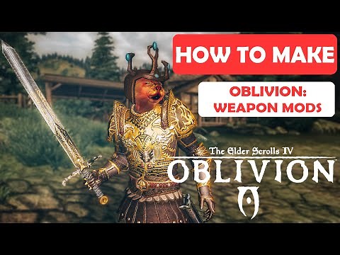 Oblivion Mod Tutorial | How To Make: Custom Weapons from Scratch | TES IV
