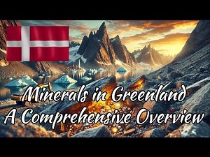 Minerals in Greenland: A Comprehensive Overview
