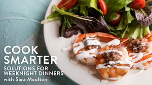 Cook Smarter: Solutions for Weeknight Dinners