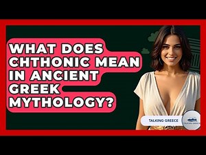 What Does Chthonic Mean In Ancient Greek Mythology? - Talking Greece