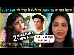 Ankita Lokhande Is In SHOCK After Sushant Singh Rajput Passed Away, Reveals Co-Star Prarthana Behere