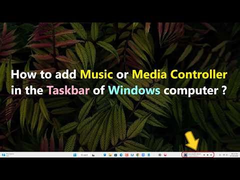 How to add Music or Media Controller in the Taskbar of Windows computer ?