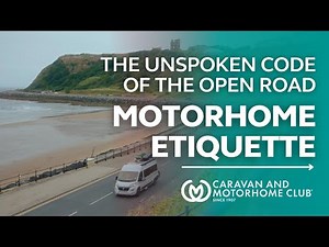 A Motorhomer's Guide To Travel Etiquette | Caravan and Motorhome Club
