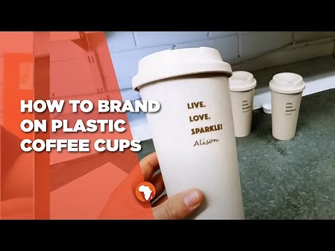 How To Brand On Plastic Coffee Cups