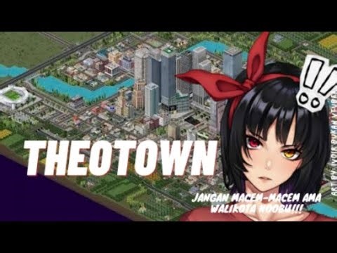 🔴NOOBU AKAN MENJADI WALIKOTA YANG BAIK!!😌 Theotown
